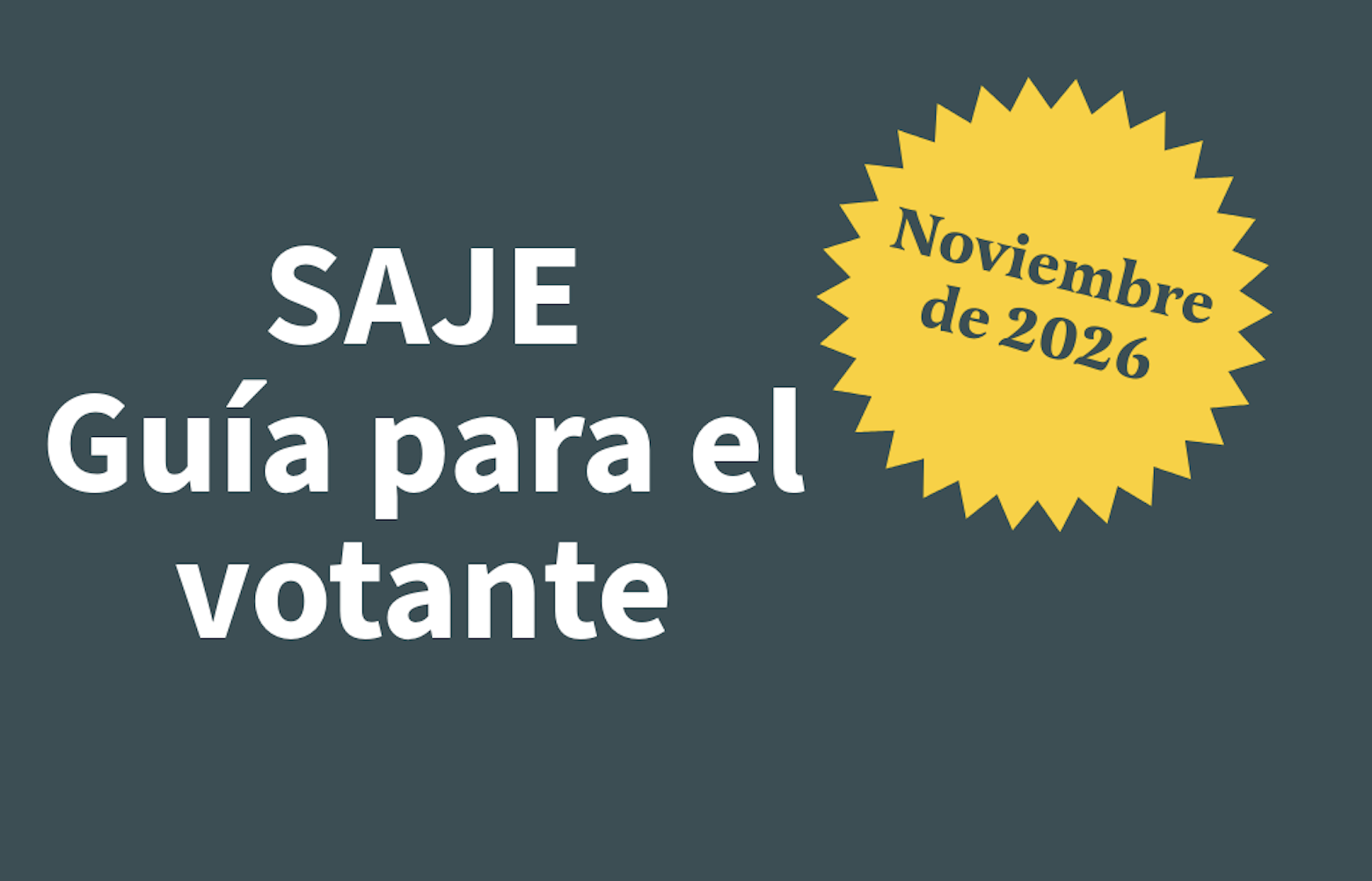 GUÍA ELECTORAL DE SAJE, NOVIEMBRE DE 2026